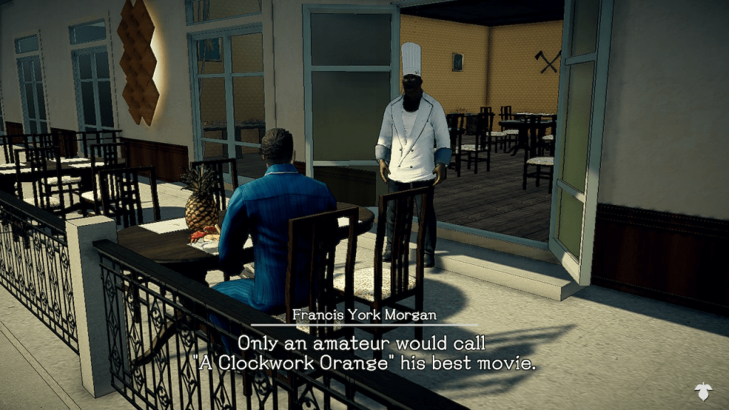 Deadly Premonition 2. Agent Francis York Morgan is seated to breakfast on the patio as he says to the chef David Jawara, "Only an amateur would call 'A Clockwork Orange' his best movie."